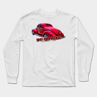 1940 Ford Deluxe Flathead V8 Coupe Long Sleeve T-Shirt